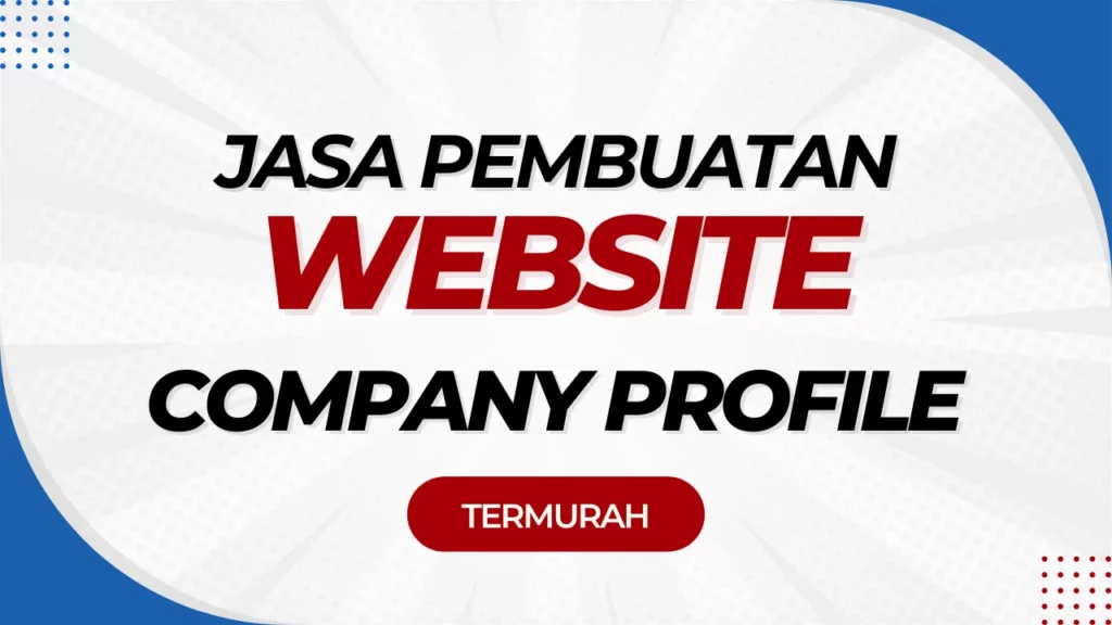 Jasa Website Company Profile Jasa Pembuatan Website Murah