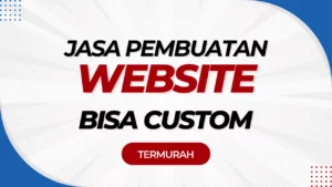 jasa pembuatan website Custom profesional mruah